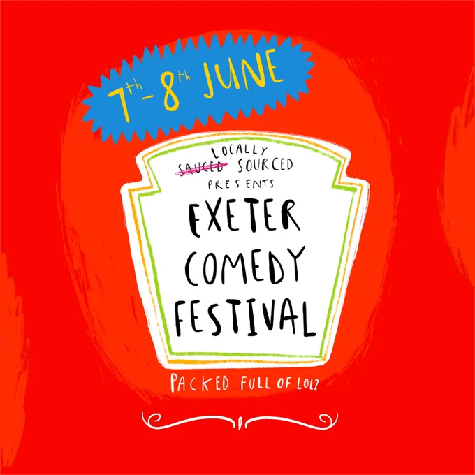 7th - 8th June, Locally sourced presents Exeter Comedy Festival.