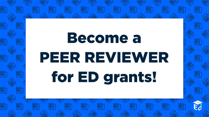 Become a peer reviewer for ED grants!