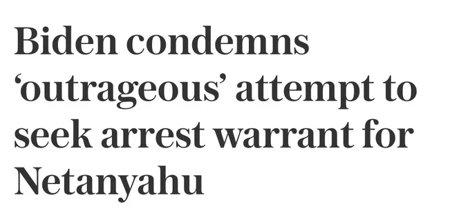 Biden condemns ‘outrageous’ attempt to seek arrest warrant for Netanyahu