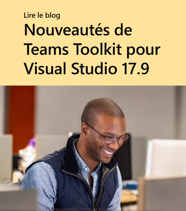 Lire le blog 
Nouveautés de Teams Toolkit pour Visual Studio 17.9