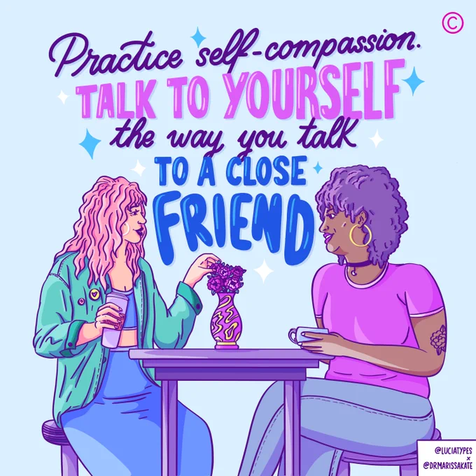 Text reads: Practice self-compassion. Talk to yourself the way you talk to a close friend.