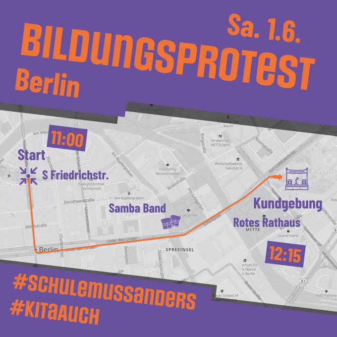 Oben steht fett Samstag, 1.6. Bildungsprotest Berlin, im Zentrum ist ein Kartenausschnitt mit der Demoroute, die im 11 Uhr am S-Bahnhof Friedrichstraße startet und über Unter den Linden bis zum Roten Rathaus führt, wo es ab 12:15 Uhr die Abschlusskundgebung gibt