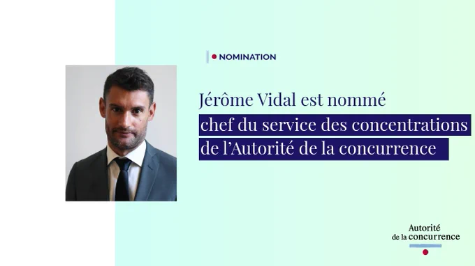 Jérome Vidal est nommé chef du service des concentrations de l'Autorité de la concurrence