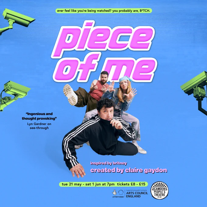 Piece Of Me, inspired by Britney, created by Claire Gaydon. Camden People's Theatre Tue 21 May - Sat 1 Jun at 7pm, tickets £8 - £15.