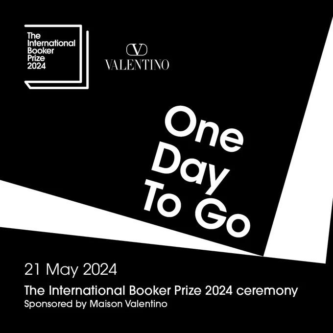 A black and white image with large text that reads ‘One day to go.’ Underneath, smaller text reads ‘21 May 2024. The International Booker Prize 2024 ceremony. Sponsored by Maison Valentino.’