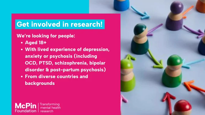 We're looking for people age 18  with lived experience of depression, anxiety or psychosis from diverse countries and backgrounds.
