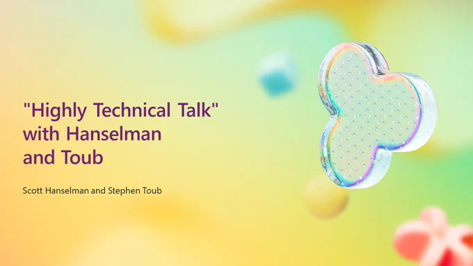 Microsoft Build Spot art.
Names of presenters.
text reads: "Highly Technical Talk" with Hanselman and Toub