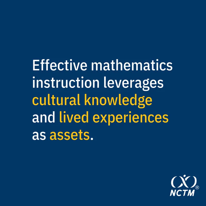 Effective mathematics instruction leverages cultural knowledge and lived experiences as assets.