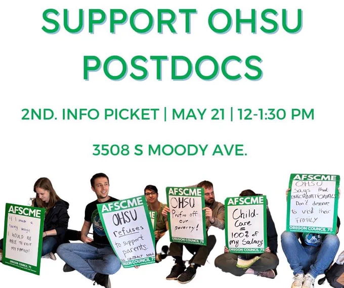 Support OHSU Postdocs 2nd Info Picket May 21 from 12 - 1:30pm 3508 S Moody Ave