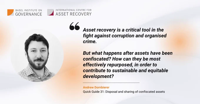 Image with quote: Asset recovery is a critical tool in the fight against corruption and organised crime. But what happens to assets after they have been confiscated? How can they be repurposed to contribute to sustainable and equitable development? 