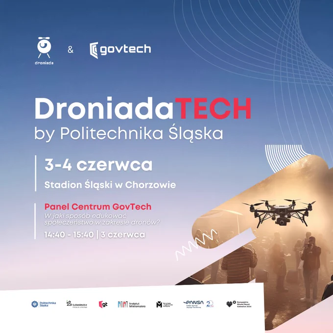 DroniadaTech by Politecnika Śląska, 3-4 czerwca, Stadion Śląski w Chorzowie
Panel CGT "W jaki sposób edukować społeczeństwo w zakresie dronów? 14.40-15.40, 3 czerwca
