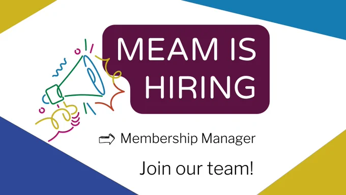 MEAM is hiring: Membership Manager. Join our team!