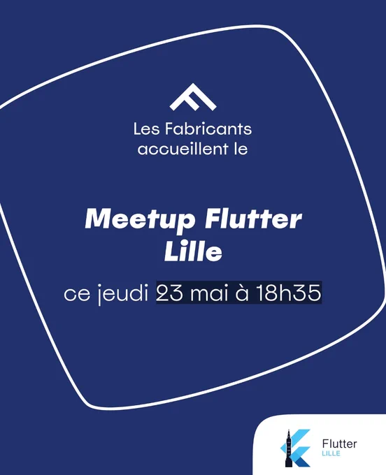 Affiche décrivant le Meetup flutter Lille de ce jeudi 23 mai a 18h35
