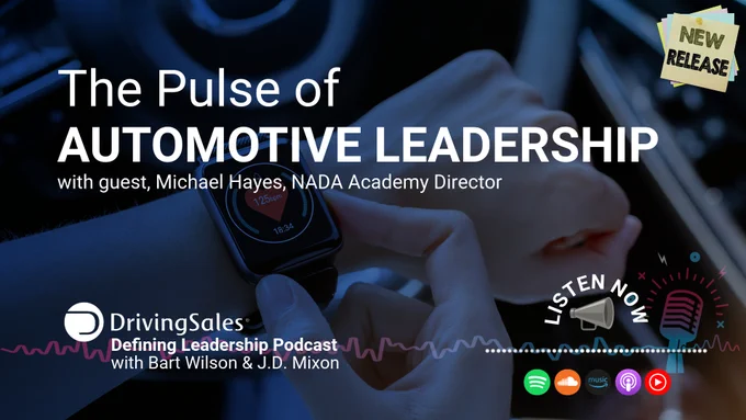 The image is a promotional graphic for a podcast titled "The Pulse of Automotive Leadership" featuring guest Michael Hayes, the NADA Academy Director. The visual shows a person's hand adjusting a smartwatch in a car, emphasizing technology and automotive themes. The podcast's name, "DrivingSales Defining Leadership Podcast" with hosts Bart Wilson & J.D. Mixon.