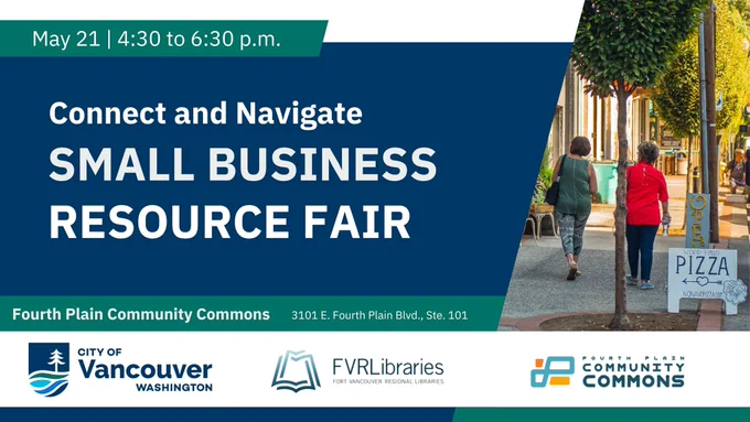 Connect and Navigate Small Business Resource Fair, May 21 from 4:30 to 5:30 at 3101 E. Fourth Plain Blvd, Suite 101.