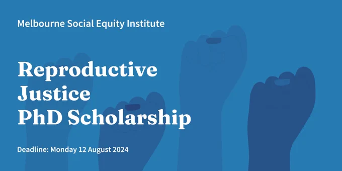 Reproductive Justice PhD Scholarship. Deadline: Monday 12 August 2024. Background image – illustration of four fists raised in the air.