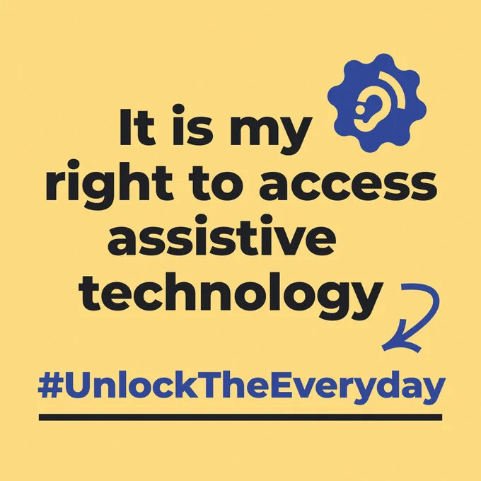 It is my right to access assistive technology #UnlockTheEveryday