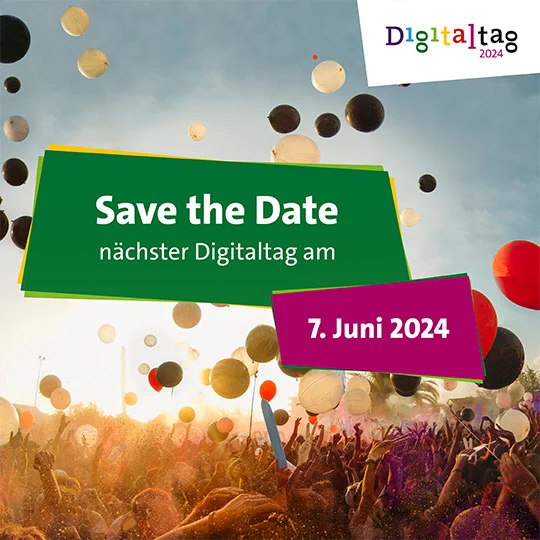 Digitalisierung zum Erleben, Mitmachen & Begreifen. Save the Date: Am 7. Juni 2024 ist der nächste bundesweite #Digitaltag!