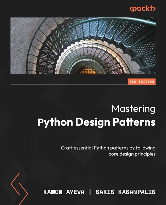 Mastering Python Design Patterns, 3rd edition