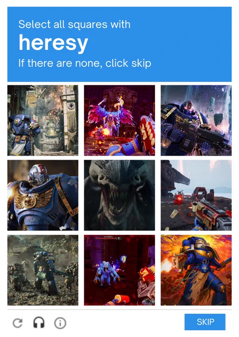 Meme that imitates a captcha. The pop up asks for you to "select all squares with heresy". Underneath, there are 9 picture taken from Boltgun and Space Marine 2. Some images show monsters, some show space marines. 