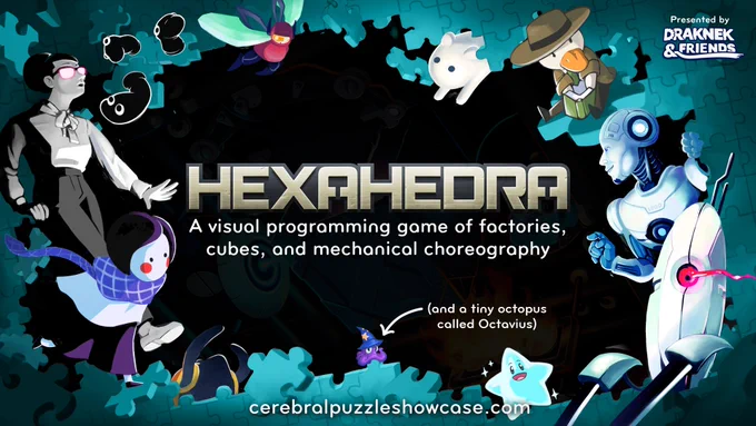 Image announcing that Hexahedra will be part of Cerebral Puzzle Showcase 2024.

The text below the Hexahedra logo reads: "A visual programming game of factories, cubes, and mechanical choreography".

Below, Octavius the octopus with an arrow pointing at him and the text "(and a tiny octopus called Octavius)".