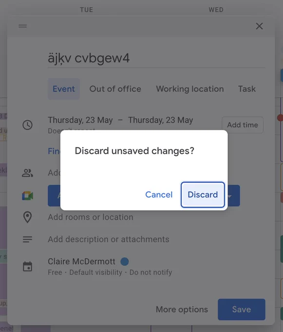 Google calendar meeting entry with a gobbledegook title and a pop up window that says discard unsaved changes