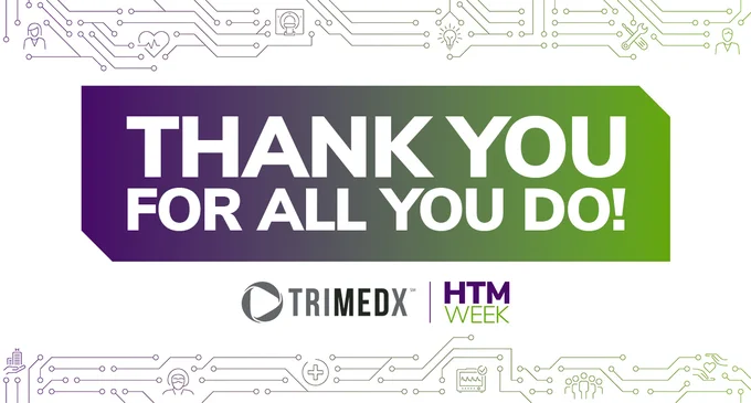 TRIMEDX thanks our clinical engineering and clinical asset management associates for all they do! 