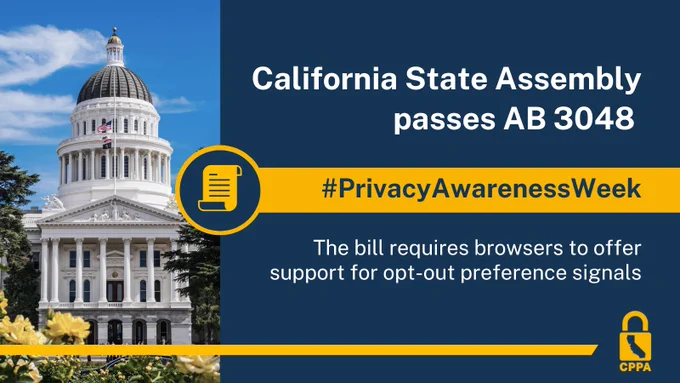 California State Assembly passes AB 3048. #PrivacyAwarenessWeek. The bill requires browsers to offer support for opt-out preference signals. California State Capitol building. Yellow icon of a bill. CPPA lock logo.