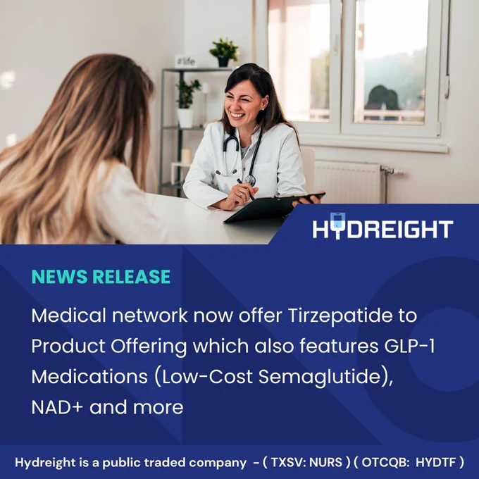 Hydreight Technologies through its associated Medical network now offer Tirzepatide to Product Offering which also features GLP-1 Medications (Low-Cost Semaglutide), NAD  and more