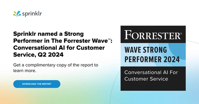 Sprinklr Named a Strong Performer in The Forrester Wave: Conversational AI for Customer Service, Q2 2024