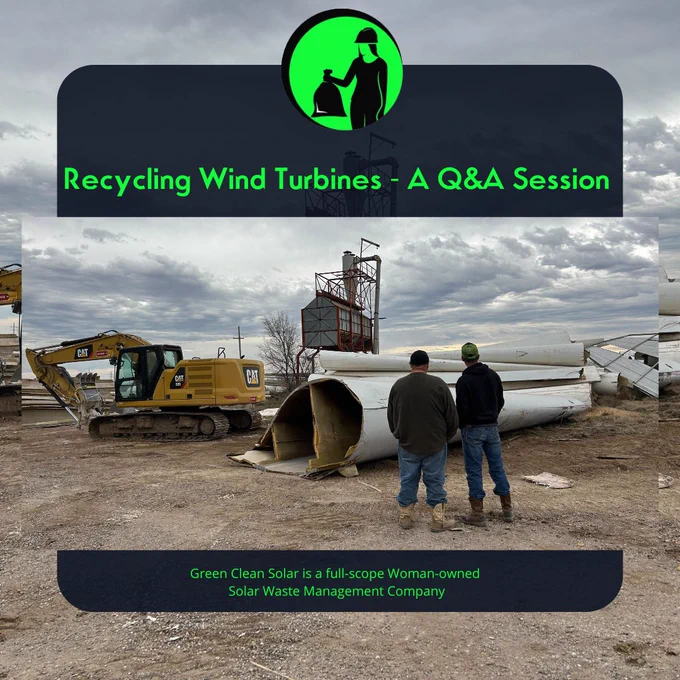 Recycling wind turbines | Green Clean Solar & Wind♻️