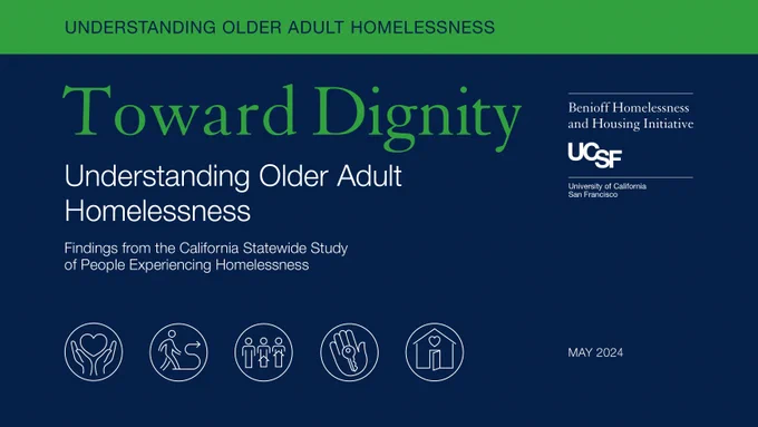 Toward Dignity: Understanding Older Adult Homelessness with findings from the California Statewide Study of People Experiencing Homelessness