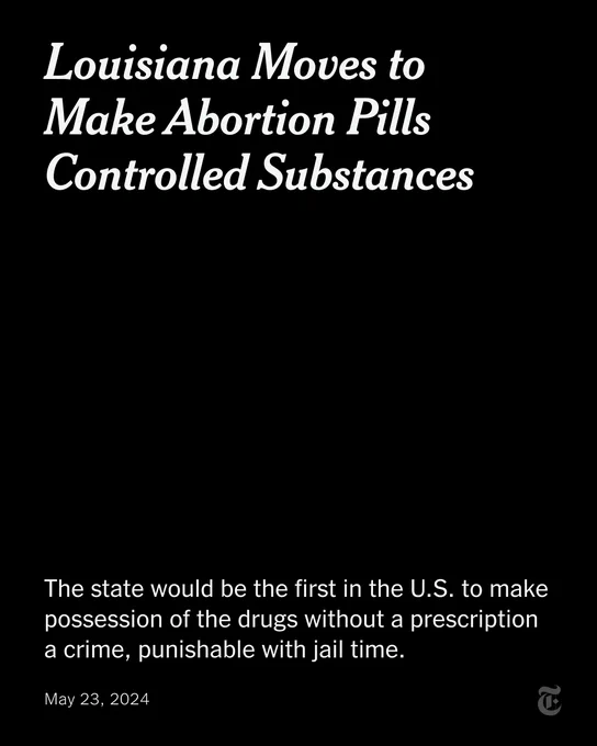 The text reads: "Louisiana Moves to  Make Abortion Pills Controlled Substances. The state would be the first in the U.S. to make possession of the drugs without a prescription a crime, punishable with jail time."