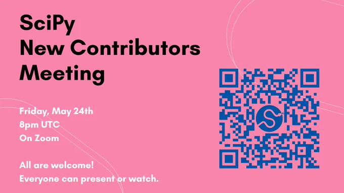 Card with pink background saying "SciPy New Contributors Meeting. May 24th, 8pm UTC, on Zoom. All are welcome! Everyone can present or watch." There is a blue QR code that also leads to the hackmd document with meeting notes.