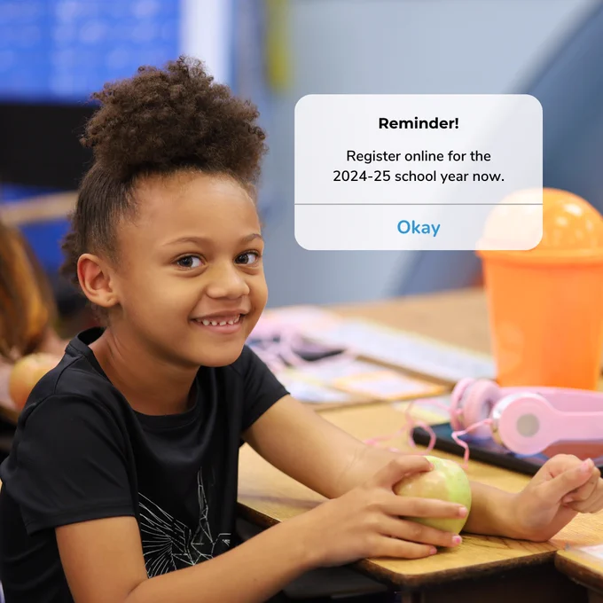 Reminder! Register online for the 2024-25 school year now. Okay. 