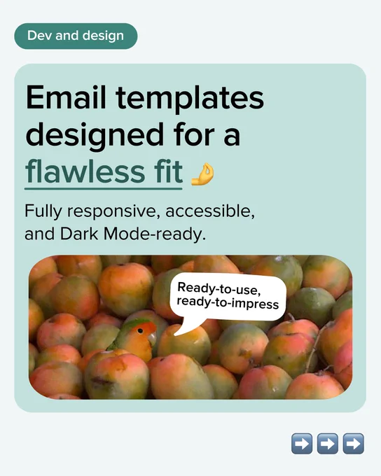 The image displays a mobile interface highlighted within a light blue border against a white background, categorized under "Dev and design." The screen features a header "Email templates designed for a flawless fit 👍," followed by a subtitle "Fully Responsive, and Dark mode-ready." The background of the mobile interface shows a pile of oranges, visually complementing the text. At the bottom, there’s a button labeled "Ready-to-use," set against a greenish background. Additionally, basic mobile screen navigation icons are visible at the bottom.