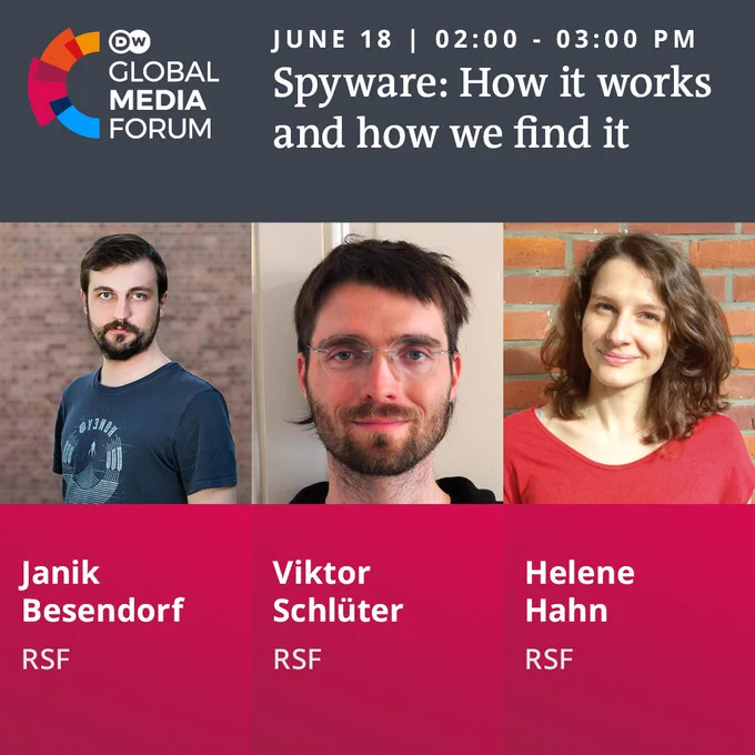 DW Global Media Forum
June 18 | 02:00 - 03:00 PM
Spyware: How it works and how we find it

Janik Besendorf, RSF
Viktor Schlüter, RSF
Helene Hahn, RSF