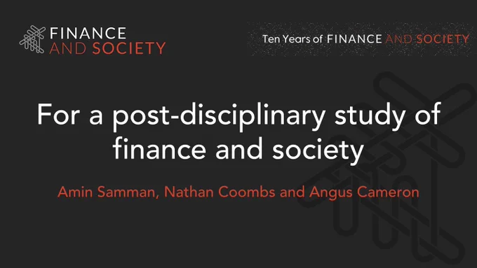 For a post-disciplinary study of finance and society by Amin Samman, Nathan Coombs and Angus Cameron