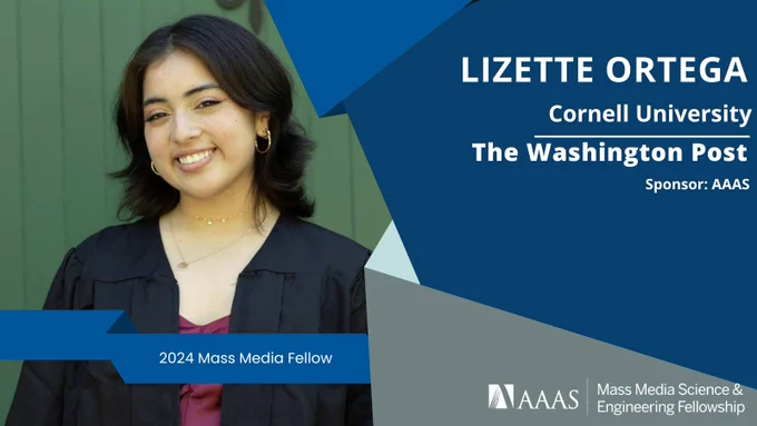 2024 Mass Media Fellow, Lizette Ortega. Young woman standing in front of a green door in a black graduation gown. Next to text on a geometric blue background reading "Lizette Ortega, Harvard University, The Washington Post, Sponsor: AAAS"