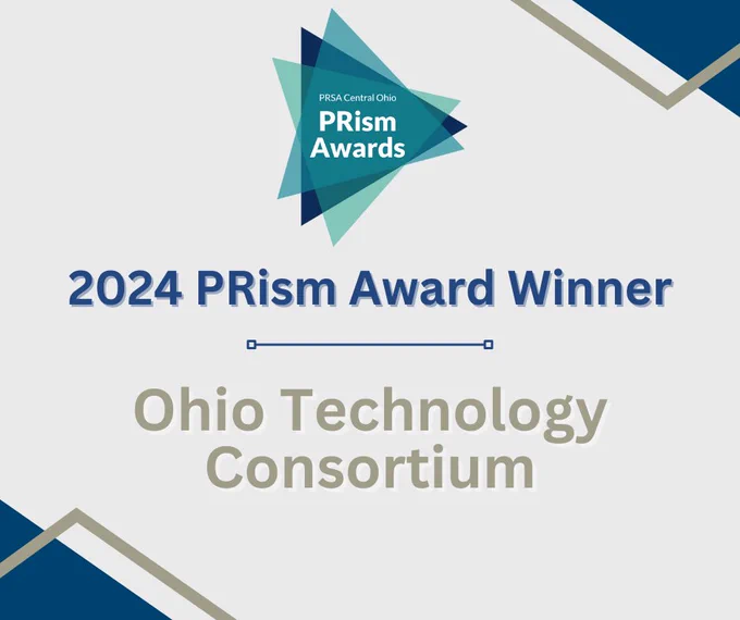 Graphic with the text PRSA Central Ohio PRism Awards, 2024 PRism Award Winner Ohio Technology Consortium