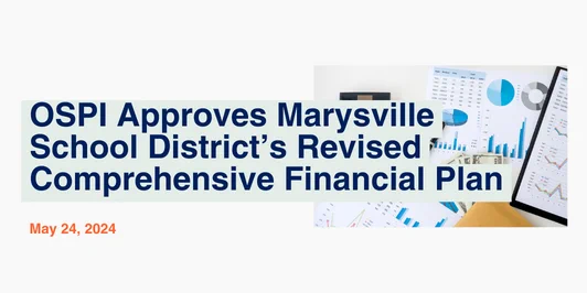 OSPI Approves Marysville School District’s Revised Comprehensive Financial Plan