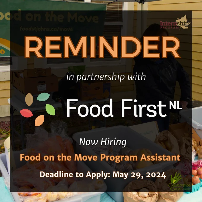 Exterior of a yellow community centre, a Food on the Move banner strung up across an awning. Under the awning, a FFNL staff member fills bins with small bags and containers of produce. Overlaid on black: "Reminder! In partnership with -- Food First NL logo here -- now hiring Food on the Move Program Assistant. Deadline to apply: May 29, 2024." The logos for Conservation Corps NL and their internship program appear at right.