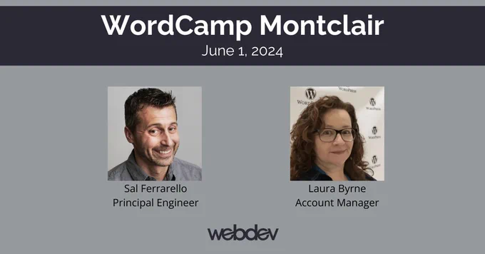WordCamp Montclair featuring WebDevStudios Principal Engineer Sal Ferrarello and Account Manager Laura Byrne.