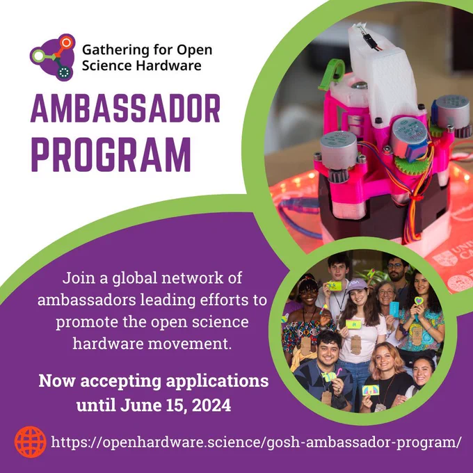 “A colorful green, purple and white background with pictures of microscopes and members of the community smiling. Purple and white text reads “GOSH Ambassador Program, join a global network of ambassadors leading efforts to promote the open science hardware movement. Now accepting applications until June 15, 2024.“”