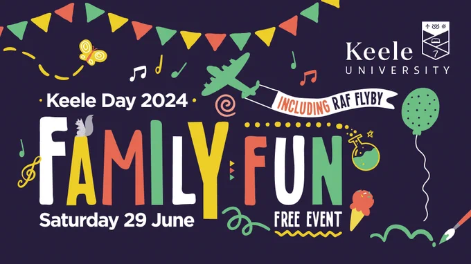 A banner for Keele Day 2024, titled "FAMILY FUN," scheduled for Saturday 29 June. The event advertises free entry and includes RAF Flyby. Banner decorated with colorful bunting, musical notes and party balloons.