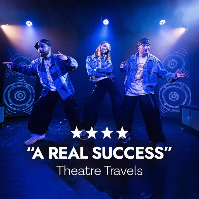 Image shows three performers wearing denim jackets posing as 90’s pop stars. Below them are 4 star emoji’s and the text reads ‘a real success’ Theatre Travels.