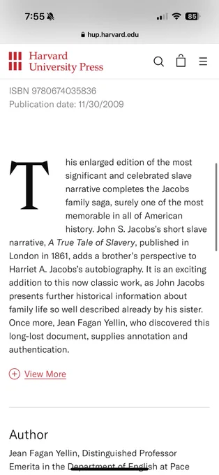 This enlarged edition of the most significant and celebrated slave narrative completes the Jacobs family saga, surely one of the most memorable in all of American history. John S. Jacobs’s short slave narrative, A True Tale of Slavery, published in London in 1861, adds a brother’s perspective to Harriet A. Jacobs’s autobiography. It is an exciting addition to this now classic work, as John Jacobs presents further historical information about family life so well described already by his sister. Once more, Jean Fagan Yellin, who discovered this long-lost document, supplies annotation and authentication. 

https://www.hup.harvard.edu/books/9780674035836