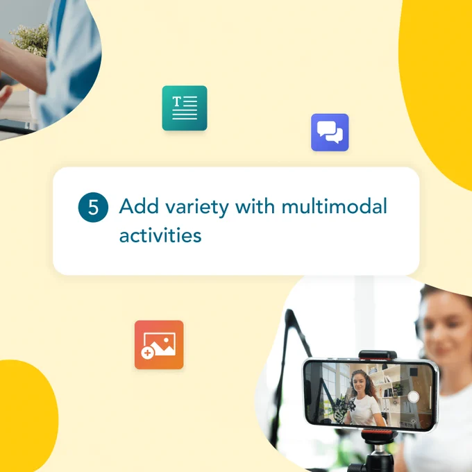 Add variety with multimodal activities