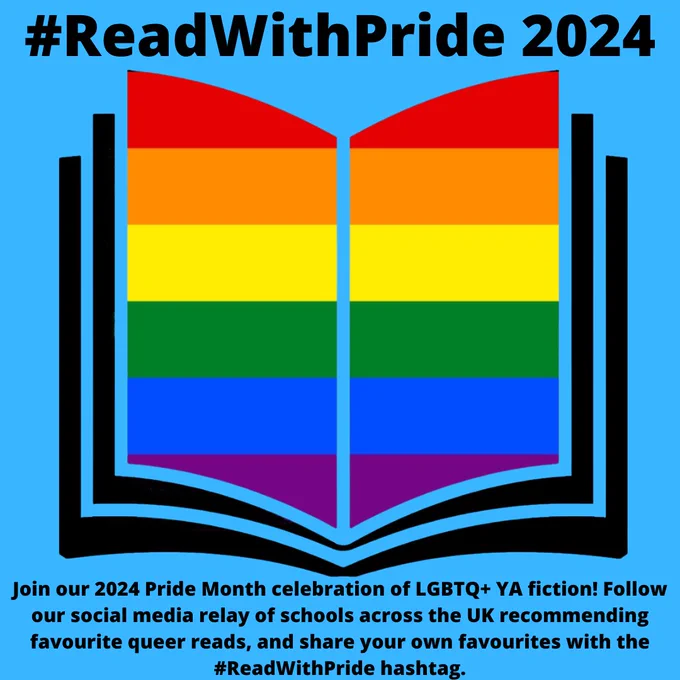 Text: "#ReadWithPride2024"
Image: Outline of a book with the coloured stripes of a pride flag 
Text: "Join our 2024 Pride Month celebration of LGBTQ  YA fiction! Follow our social media relay of schools across the UK recommending favourite queer reads, and share your own favourites with the #ReadWithPride hashtag."