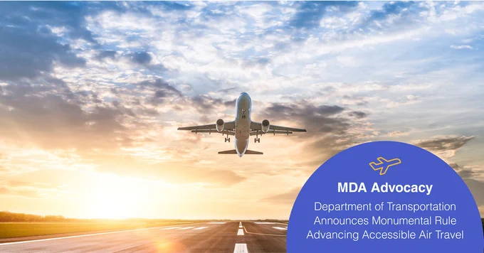 Airplane taking off with the text "MDA Advocacy Department of Transportation Announces Monumental Rule Advancing Accessible Air Travel"
